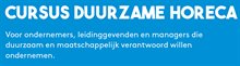 Flyer cursus duurzame horeca titel: Cursus duurzame horeca. Voor ondernemers, leidinggevenden en managers die duurzaam en maatschappelijk verantwoord willen ondernemen.
