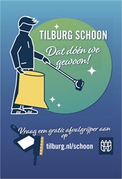 Campagnepost met de tekst: Tilburg schoon, dat doen we gewoon. Vraag een gratis afvalgrijper aan op tilburg.nl/schoon